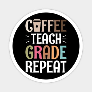 Coffee Teach Grade Repeat Magnet